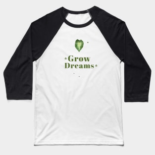 Grow Dreams Inspirational Gardening Baseball T-Shirt